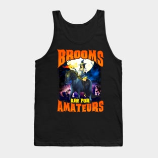 Brooms Are For Amatuers! Halloween Gift For Horse Lovers Tank Top